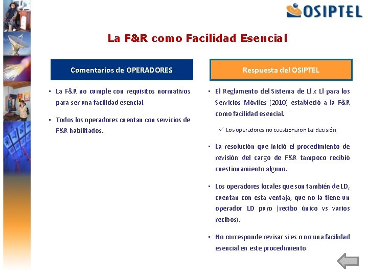 La F&R como Facilidad Esencial Comentarios de OPERADORES Respuesta del OSIPTEL • La F&R