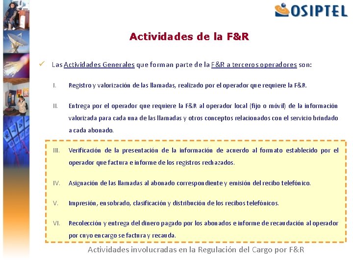 Actividades de la F&R ü Las Actividades Generales que forman parte de la F&R