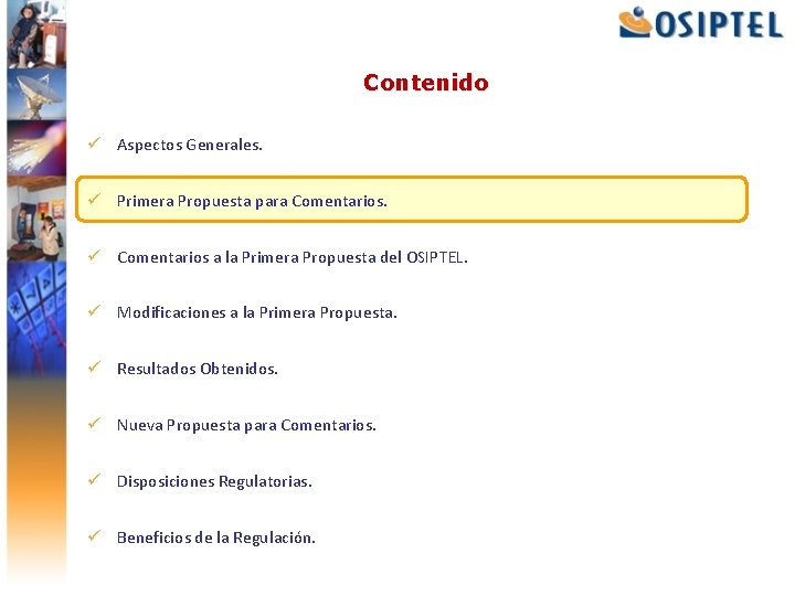 Contenido ü Aspectos Generales. ü Primera Propuesta para Comentarios. ü Comentarios a la Primera