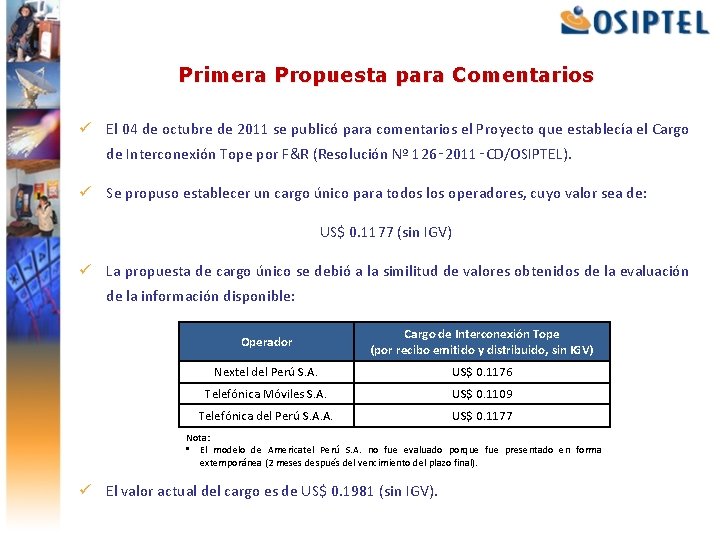 Primera Propuesta para Comentarios ü El 04 de octubre de 2011 se publicó para