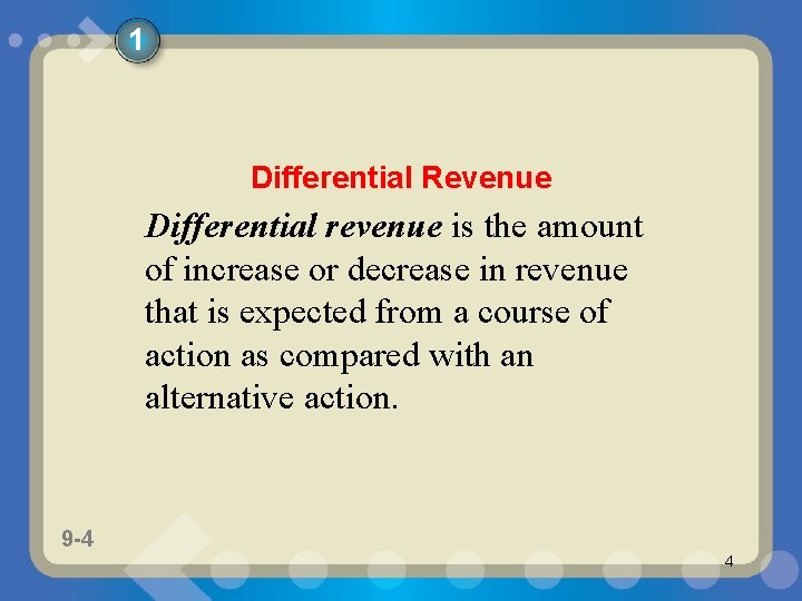 1 Differential Revenue Differential revenue is the amount of increase or decrease in revenue