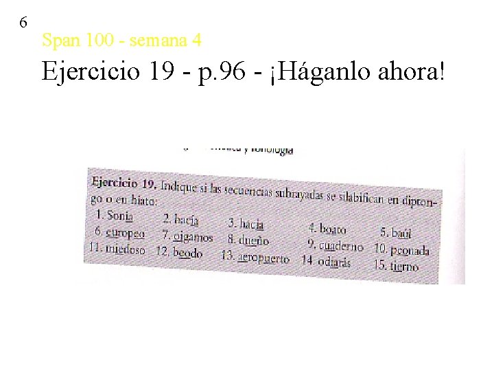 6 Span 100 - semana 4 Ejercicio 19 - p. 96 - ¡Háganlo ahora!