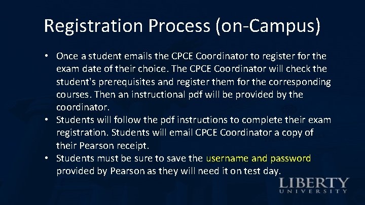 Registration Process (on-Campus) • Once a student emails the CPCE Coordinator to register for