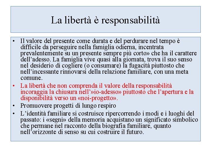 La libertà è responsabilità • Il valore del presente come durata e del perdurare