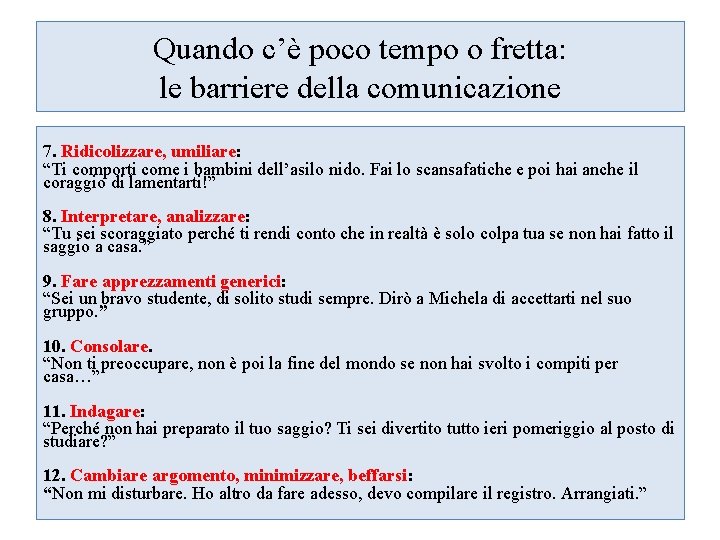 Quando c’è poco tempo o fretta: le barriere della comunicazione 7. Ridicolizzare, umiliare: “Ti