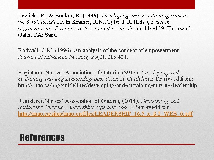 Lewicki, R. , & Bunker, B. (1996). Developing and maintaining trust in work relationships.