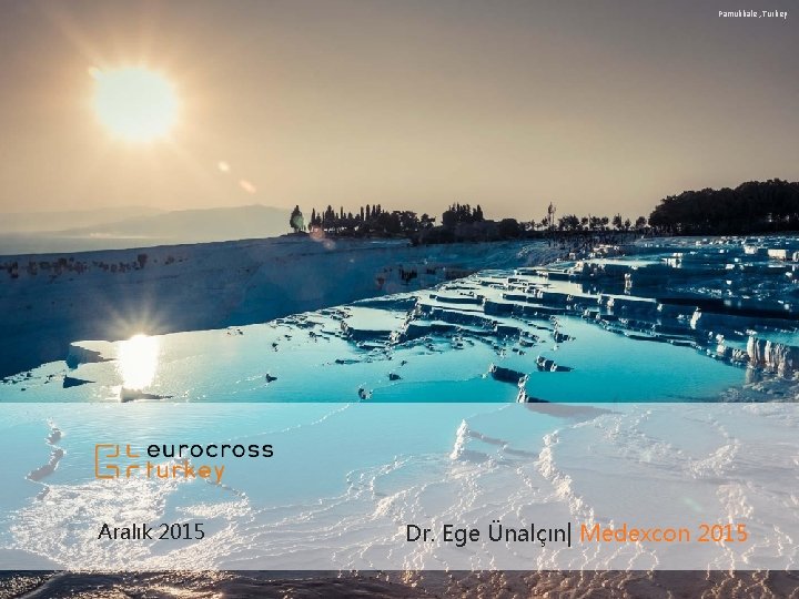 Pamukkale , Turkey Roadside Assistance | Eurocross Turkey Aralık 2015 25. 03. 2015 Dr. Pamukkale , Turkey Roadside Assistance | Eurocross Turkey Aralık 2015 25. 03. 2015 Dr.