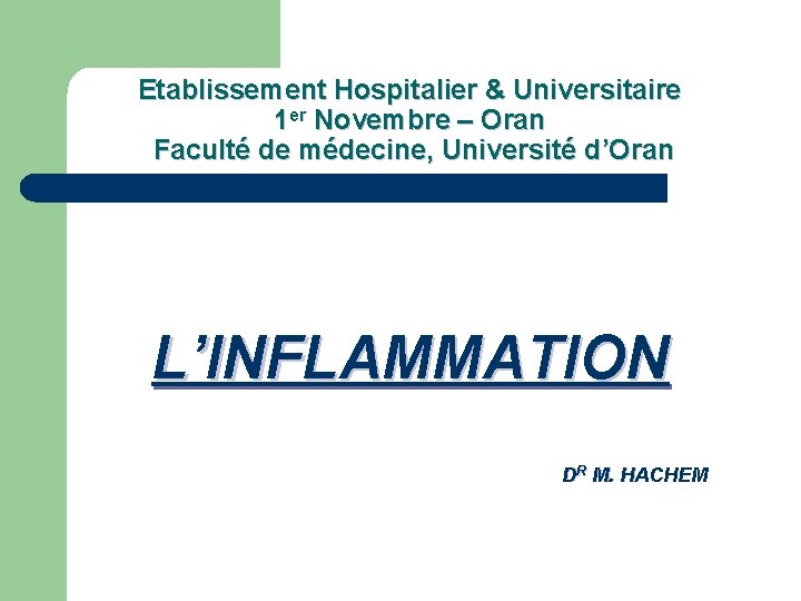 Etablissement Hospitalier & Universitaire 1 er Novembre – Oran Faculté de médecine, Université d’Oran