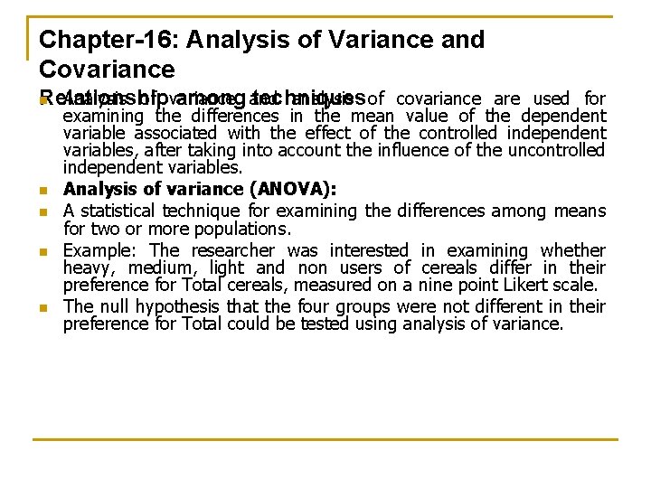 Chapter-16: Analysis of Variance and Covariance Analysis of variance analysis of covariance are used