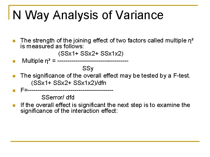 N Way Analysis of Variance n n n The strength of the joining effect