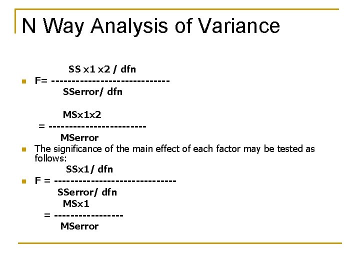 N Way Analysis of Variance n n n SS x 1 x 2 /