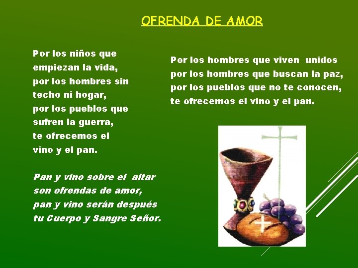 OFRENDA DE AMOR Por los niños que empiezan la vida, por los hombres sin