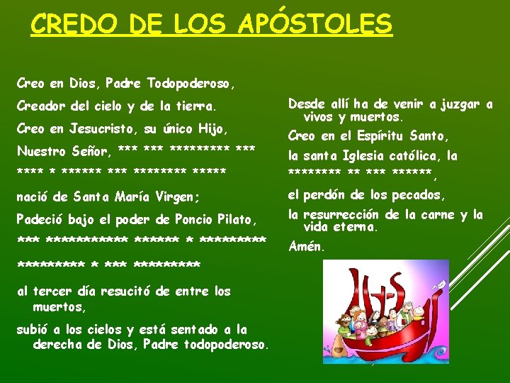 CREDO DE LOS APÓSTOLES Creo en Dios, Padre Todopoderoso, Creador del cielo y de