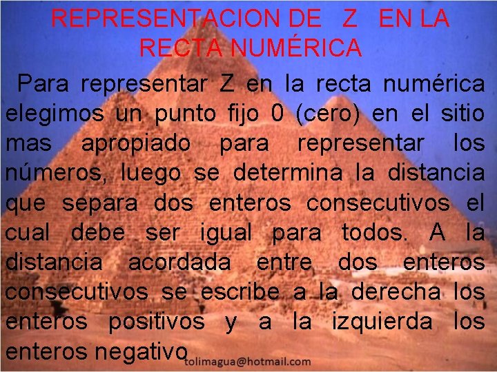 REPRESENTACION DE Z EN LA RECTA NUMÉRICA Para representar Z en la recta numérica