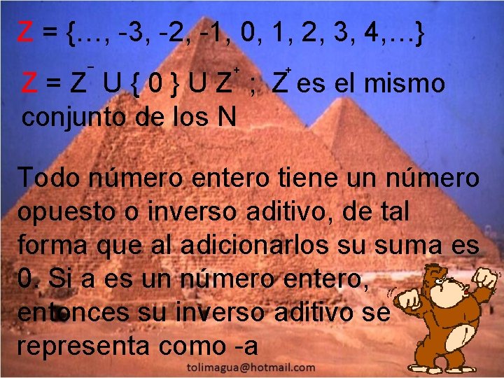 Z = {…, -3, -2, -1, 0, 1, 2, 3, 4, …} _ +