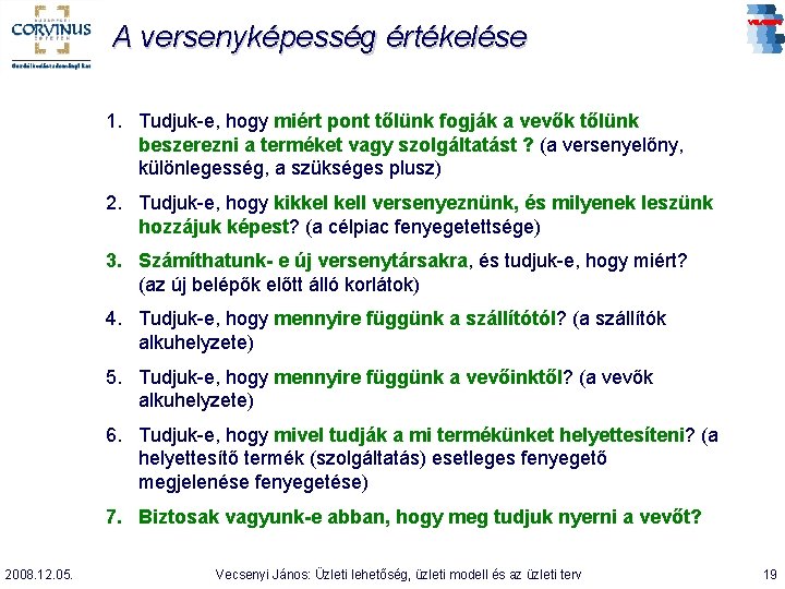 A versenyképesség értékelése 1. Tudjuk-e, hogy miért pont tőlünk fogják a vevők tőlünk beszerezni