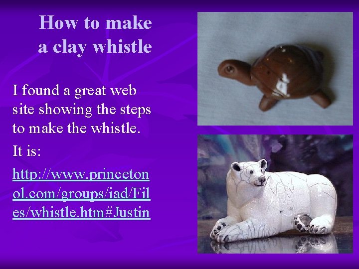 How to make a clay whistle I found a great web site showing the