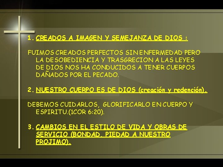 1. CREADOS A IMAGEN Y SEMEJANZA DE DIOS : FUIMOS CREADOS PERFECTOS SIN ENFERMEDAD