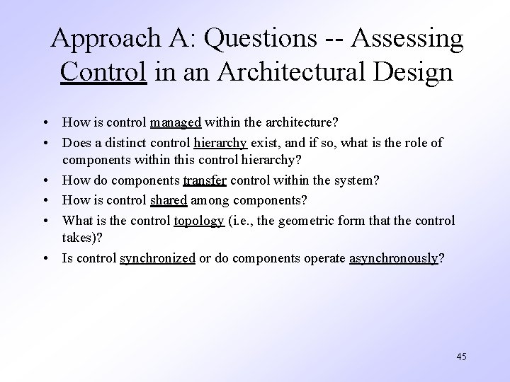 Approach A: Questions -- Assessing Control in an Architectural Design • How is control