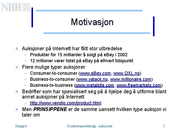 Motivasjon g Auksjoner på Internett har fått stor utbredelse – Produkter for 15 milliarder