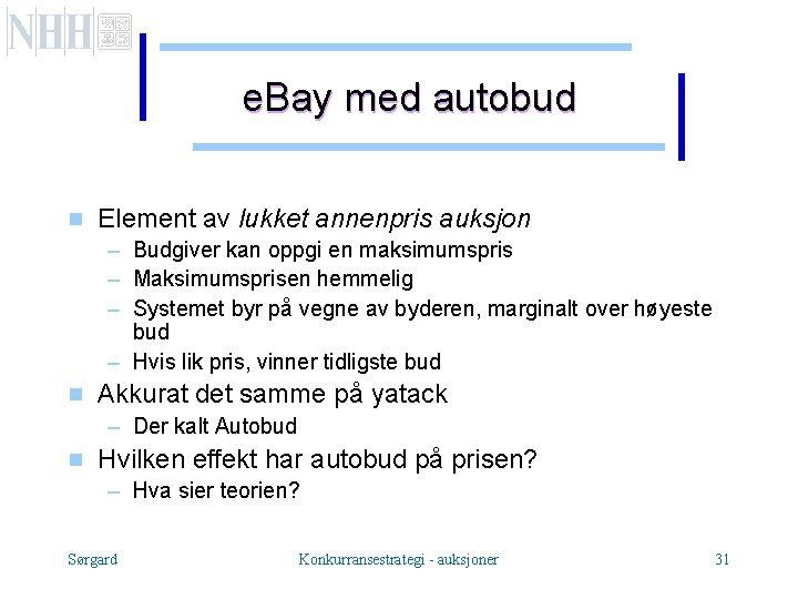 e. Bay med autobud g Element av lukket annenpris auksjon – Budgiver kan oppgi