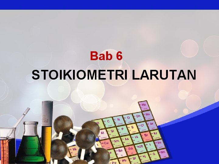 Bab 6 STOIKIOMETRI LARUTAN 