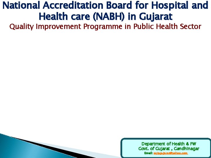 National Accreditation Board for Hospital and Health care (NABH) in Gujarat Quality Improvement Programme