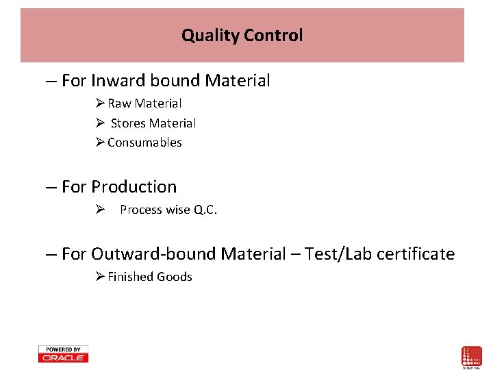 Quality Control – For Inward bound Material Ø Raw Material Ø Stores Material Ø Quality Control – For Inward bound Material Ø Raw Material Ø Stores Material Ø