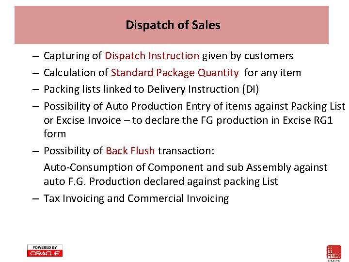 Dispatch of Sales Capturing of Dispatch Instruction given by customers Calculation of Standard Dispatch of Sales Capturing of Dispatch Instruction given by customers Calculation of Standard
