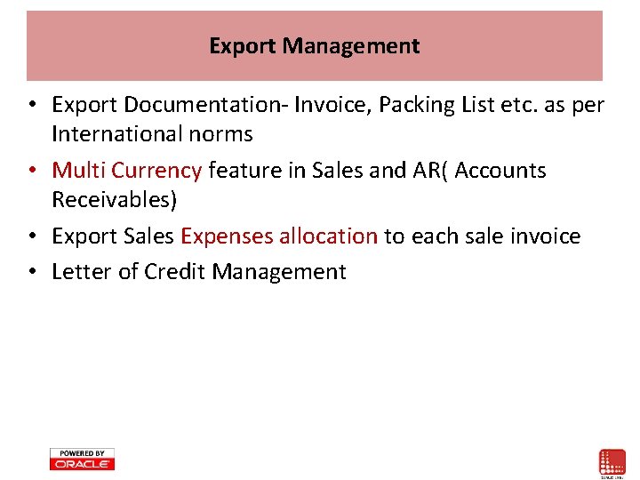 Export Management • Export Documentation- Invoice, Packing List etc. as per International norms • Export Management • Export Documentation- Invoice, Packing List etc. as per International norms •