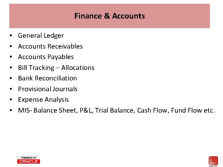 Finance & Accounts • • General Ledger Accounts Receivables Accounts Payables Bill Tracking – Finance & Accounts • • General Ledger Accounts Receivables Accounts Payables Bill Tracking –
