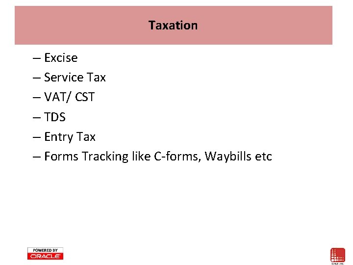 Taxation – Excise – Service Tax – VAT/ CST – TDS – Entry Tax Taxation – Excise – Service Tax – VAT/ CST – TDS – Entry Tax