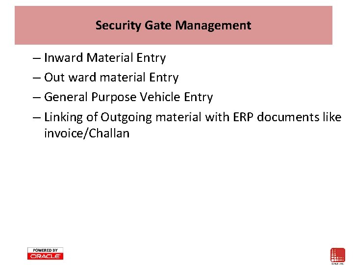 Security Gate Management – Inward Material Entry – Out ward material Entry – General Security Gate Management – Inward Material Entry – Out ward material Entry – General