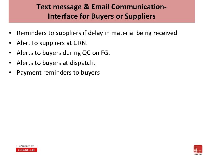 Text message & Email Communication. Interface for Buyers or Suppliers • • • Reminders Text message & Email Communication. Interface for Buyers or Suppliers • • • Reminders