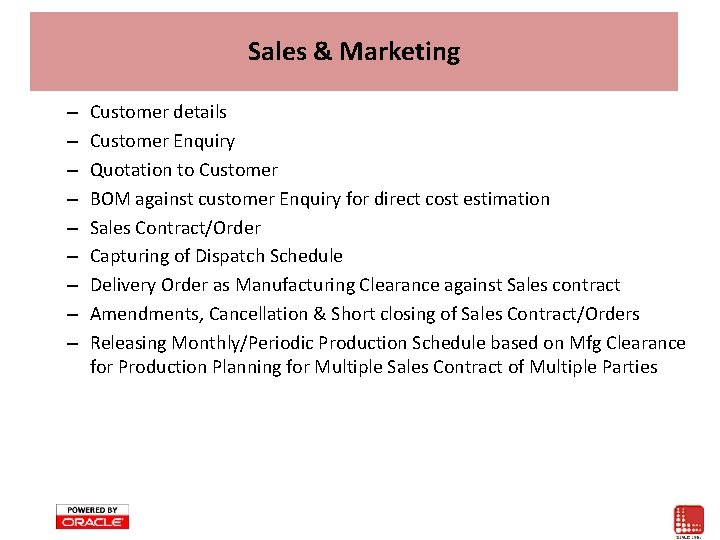Sales & Marketing – – – – – Customer details Customer Enquiry Quotation to Sales & Marketing – – – – – Customer details Customer Enquiry Quotation to