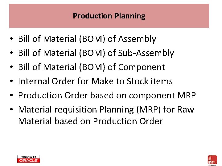 Production Planning • • • Bill of Material (BOM) of Assembly Bill of Material Production Planning • • • Bill of Material (BOM) of Assembly Bill of Material