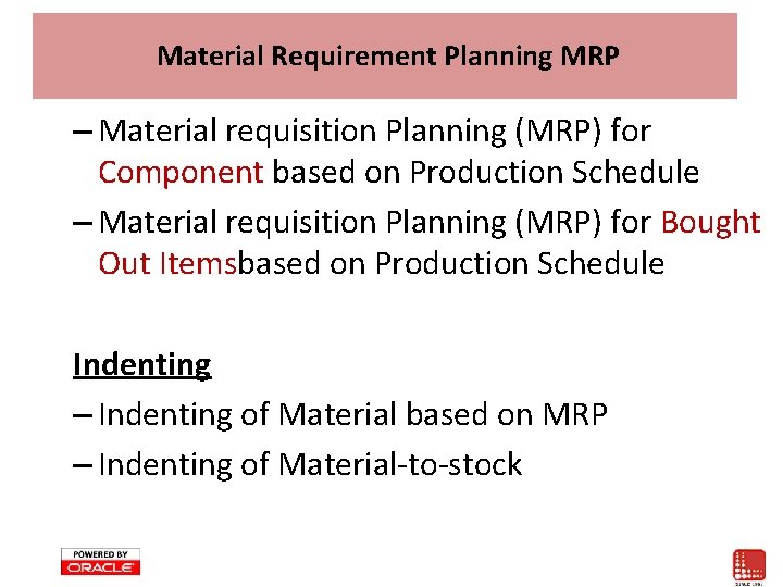 Material Requirement Planning MRP – Material requisition Planning (MRP) for Component based on Production Material Requirement Planning MRP – Material requisition Planning (MRP) for Component based on Production