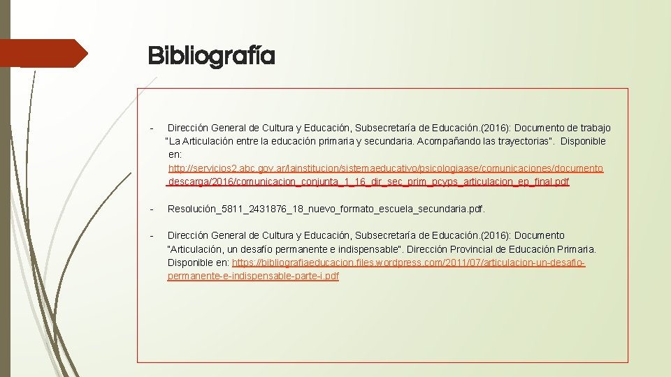 Bibliografía - Dirección General de Cultura y Educación, Subsecretaría de Educación. (2016): Documento de