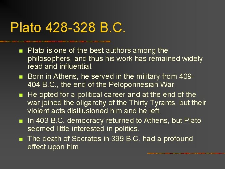 Plato 428 -328 B. C. n n n Plato is one of the best