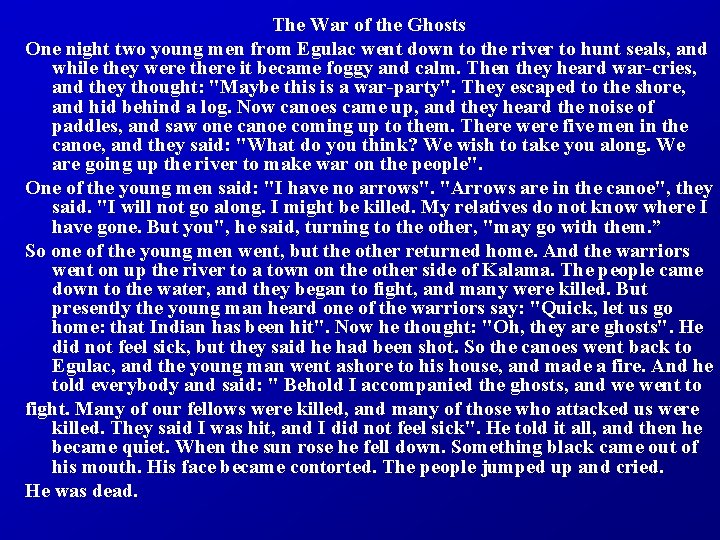 The War of the Ghosts One night two young men from Egulac went down