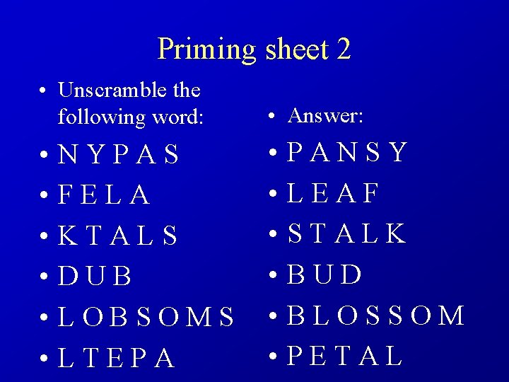 Priming sheet 2 • Unscramble the following word: • Answer: • • • N