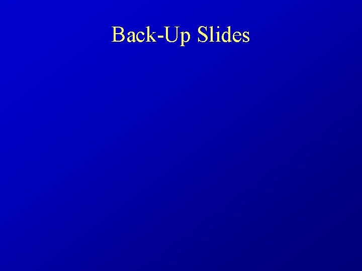 Back-Up Slides 