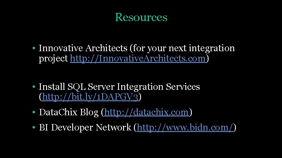 Resources • Innovative Architects (for your next integration project http: //Innovative. Architects. com) •
