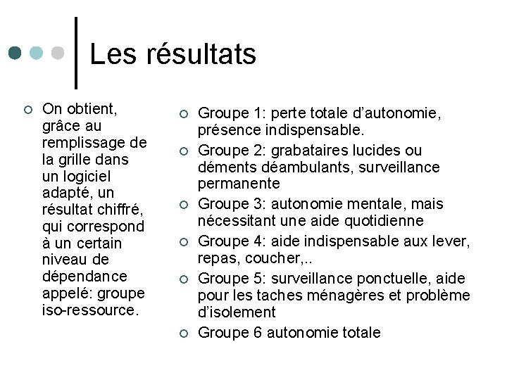 Les résultats ¢ On obtient, grâce au remplissage de la grille dans un logiciel