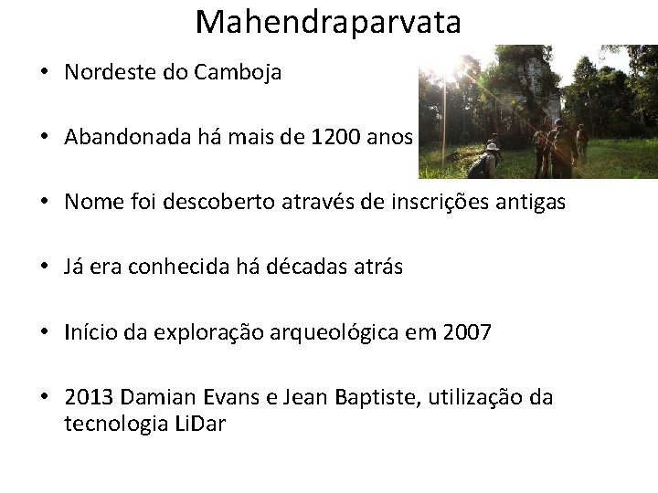 Mahendraparvata • Nordeste do Camboja • Abandonada há mais de 1200 anos • Nome