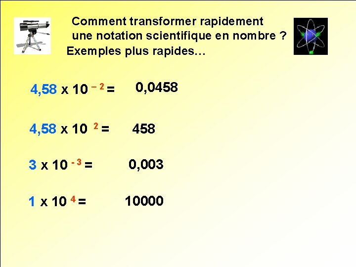 Comment transformer rapidement une notation scientifique en nombre ? Exemples plus rapides… 4, 58