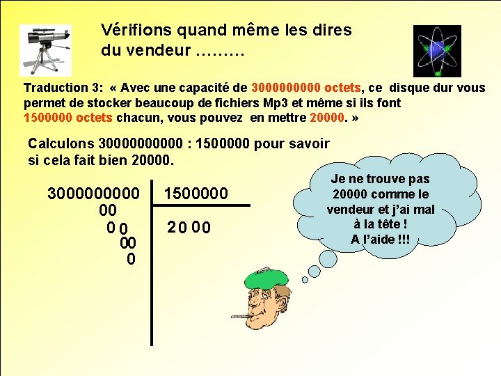 Vérifions quand même les dires du vendeur ……… Traduction 3: « Avec une capacité