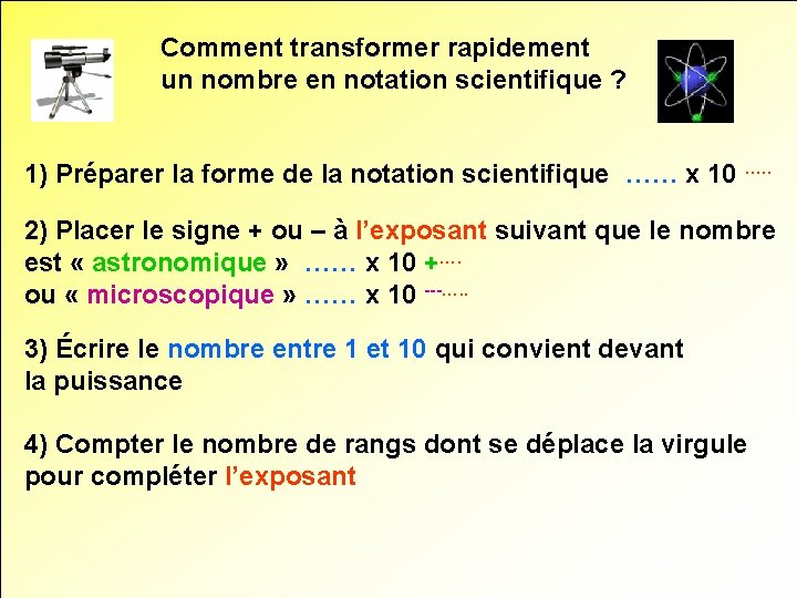 Comment transformer rapidement un nombre en notation scientifique ? 1) Préparer la forme de