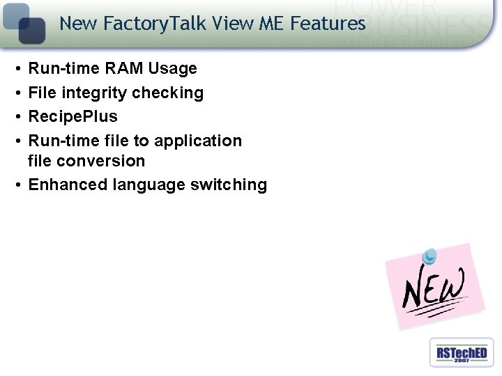 New Factory. Talk View ME Features • • Run-time RAM Usage File integrity checking