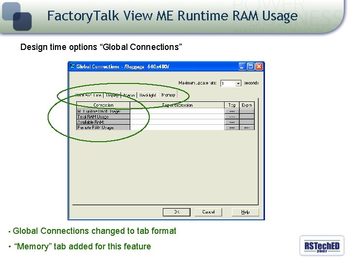 Factory. Talk View ME Runtime RAM Usage Design time options “Global Connections” • Global